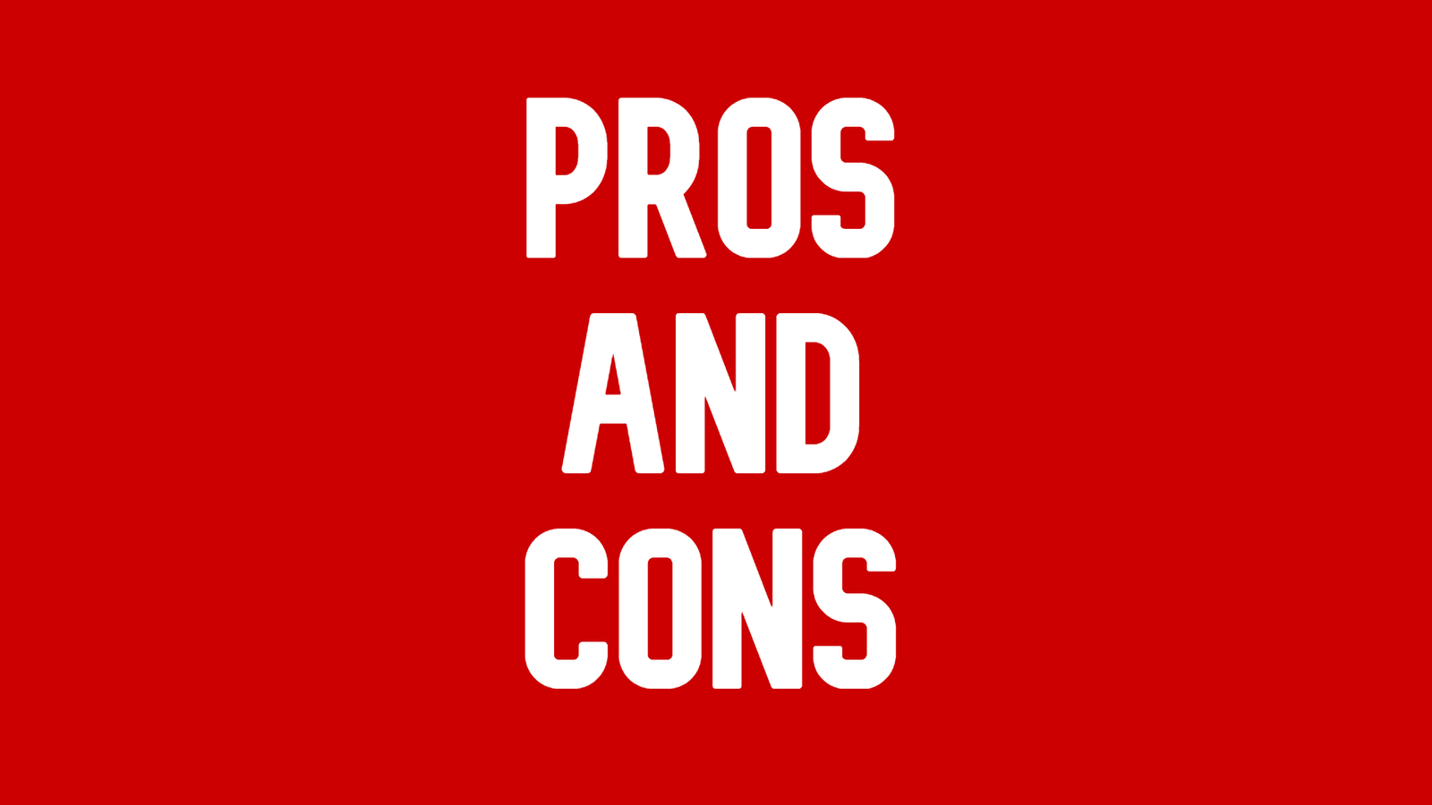 Pros And Cons