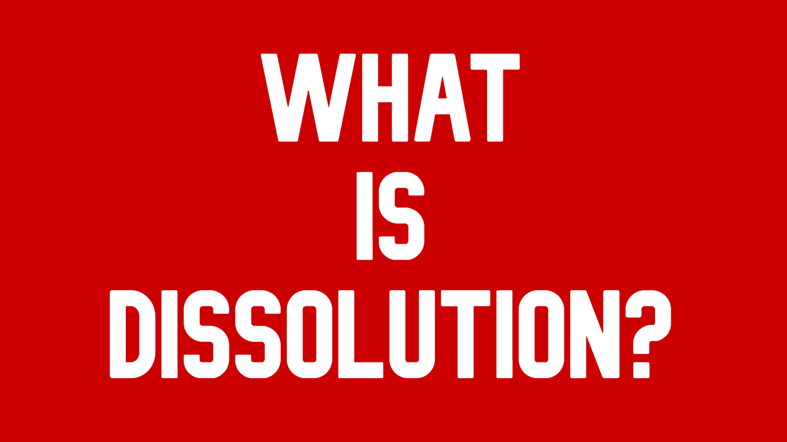 What Is Dissolution